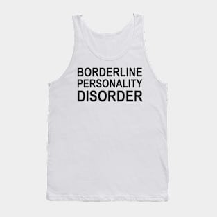 Borderline Personality Disorder Tank Top